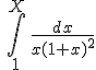 \,\int_{1}^{X}\,\frac{dx}{x(1+x)^2}